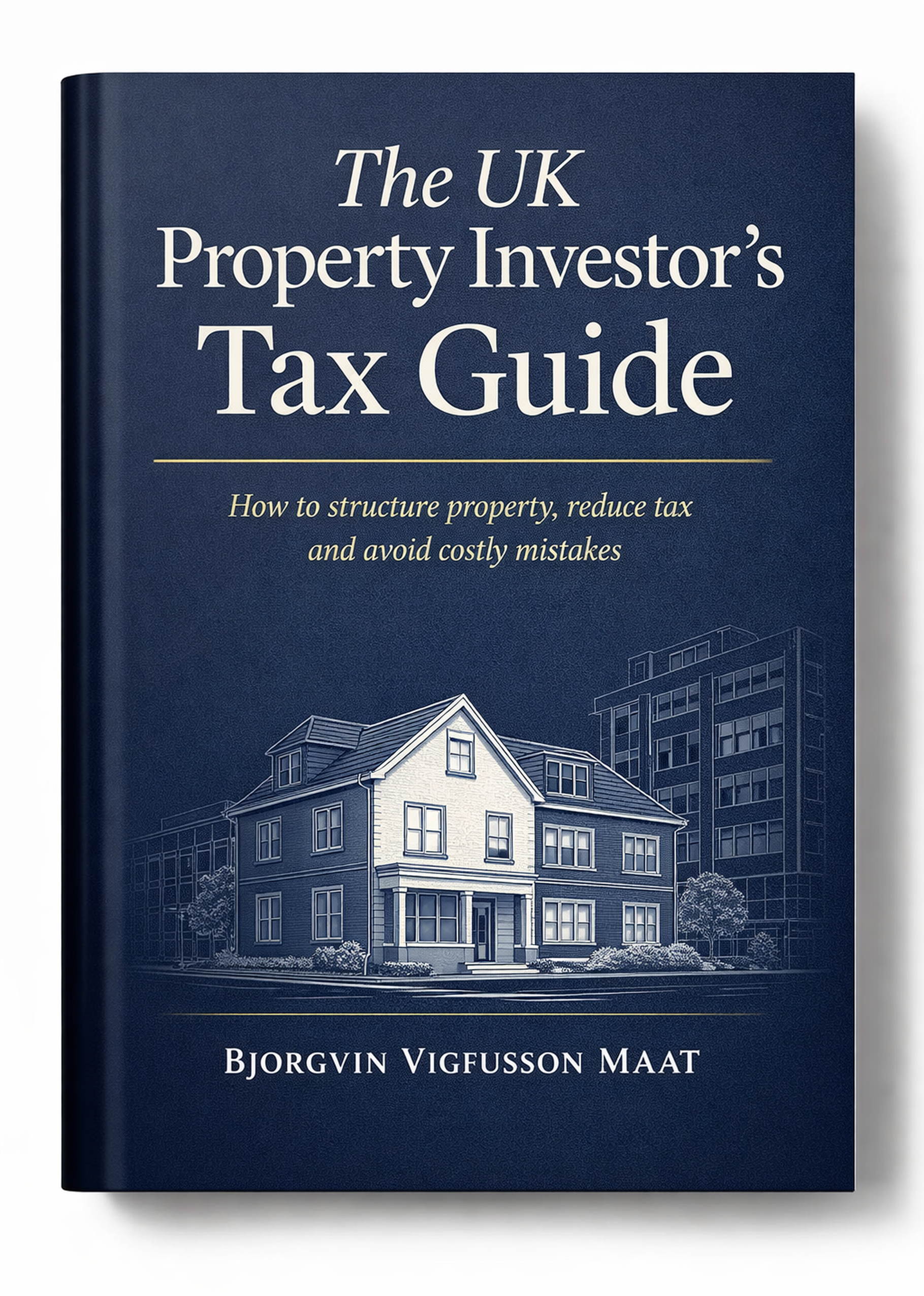 The UK Property Investor's Tax Guide